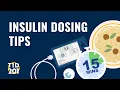 U-M Type 1 Diabetes 201 Insulin Dosing Tips