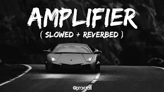 amplifier imran khan slowed reverbed bass boosted lofi mix proxylofi 