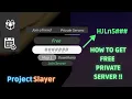 How to get free PRIVATE SERVER CODE on PROJECT SLAYER