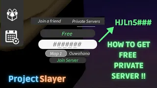 How to get free PRIVATE SERVER CODE on PROJECT SLAYER