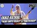 Ekko Astral head empty blues baethoven LIVE