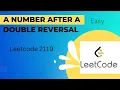 A Number After a Double Reversal LeetCode 2119 Explained