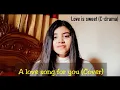 Download Lagu A Love Song For You (Love is sweet Ost)- [Cover by Christina Barsha]