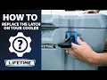 How To Replace A Latch On Your Lifetime Cooler Lifetime How To