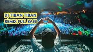 Download DJ_TIBANTIBAN_REMIX FULL BASS MP3