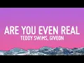 Lagu Teddy Swims - Are You Even Real (Lyrics) ft. GIVĒON