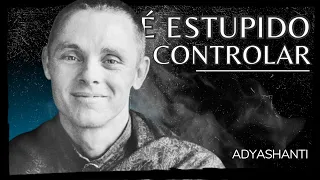 Jamais Pergunte: Como - Adyashanti