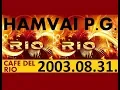 Download Lagu Hamvai P.G. - Live at Café Del Rio 2003.08.31 / www.slagerdj.hu
