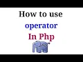 how to use operator in php priyog educational in hindi