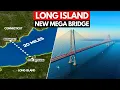 New York s 55 BILLION Plan To Connect Long Island And Connecticut