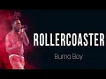 Lagu Burna Boy - Rollercoaster (Lyric Video)