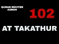 Download Lagu #102 SURA AT-TAKATHUR (#quranreciterazman)