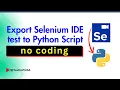 How to export Selenium IDE test to Python Pytest script