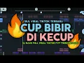 DJ CUP BIBIR DI KECUP BERDIRI SIBULU ROMA VIRAL TIKTOK BASS FULL DROP SIUL PRENGKY GANTAY REMIX 2026