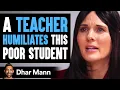Download Lagu This Teacher Humiliates A Poor Student, She Instantly Regrets It | Dhar Mann