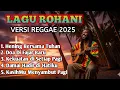 Lagu Lagu Rohani Reggae Paling Menyentuh Hati 🙏 Sukacita \u0026 Damai Sejati Bersama Yesus Kristus