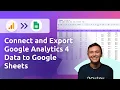 Connect and Export Google Analytics 4 GA4 Data to Google Sheets Tutorial 2026