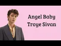 Download Lagu Angel Baby - Troye Sivan (lirik lagu dan terjemahan indonesia)