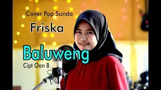 Download BALUWENG (Oon B) - Friska # Pop Sunda Cover MP3