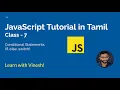 JavaScript Tutorial in Tamil - Class 7 Conditional Statements if else switch