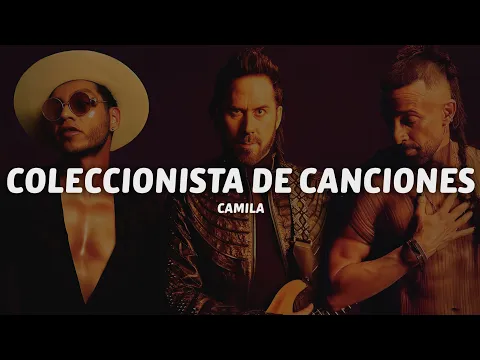 Video Thumbnail: Camila - Coleccionista De Canciones (Letra/Lyrics)