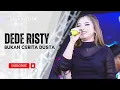 Download Lagu BUKAN CERITA DUSTA Voc DEDE RISTY I LIVE MUSIC \
