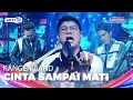 Download Lagu Kangen Band - Cinta Sampai Mati | SELEBRASI SPEKTAKULER HUT RCTI 36