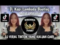 Download Lagu DJ KOPI LAMBADA BOOTLEG X MELODY HABIEBIE X ULAR BBHC VIRAL TIKTOK TERBARU 2025 