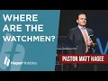 Pastor Matt Hagee - Where are the Watchmen