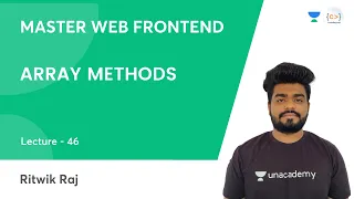 L46 Array Methods JS Frontend Dev Ritwik Raj