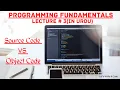 Programming Fundamentals Lecture 3 IN URDU Source Code vs Object Code