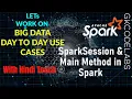 Reading SparkSession from main arguments Big Data Day to Day Work Work as a team
