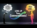 Unlock Amazing Conversations The Yes And Secret
