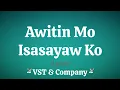 Awitin Mo, Isasayaw Ko (Lyrics) ~ VST \u0026 Company