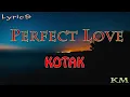 Download Lagu KOTAK - Perfect Love [LIRIK][LYRICS]#lyrics  #liriklagu