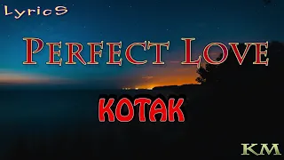 Download KOTAK - Perfect Love [LIRIK][LYRICS]#lyrics  #liriklagu MP3