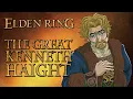 Elden Ring Lore - The Great Kenneth Haight