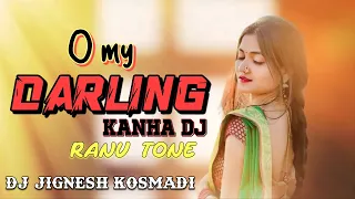 o my darling trending tone ranu dj jignesh kosmadi u0026 dj kanha ft dj manoj aafwa