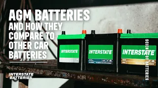AGM Batteries and How They Compare to Other Car Batteries Interstate Batteries