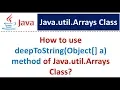 How to use deepToString Object a method of Java util Arrays Class