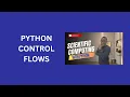 6 Python Control Flows