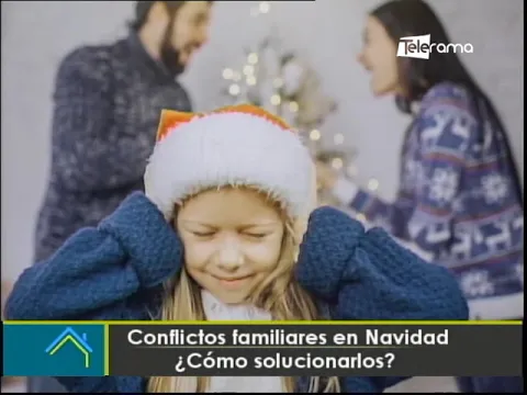 Conflictos familiares en Navidad ¿Cómo solucionarlos?
