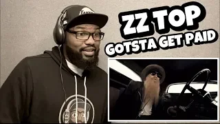 zz top gotsta get paid reaction