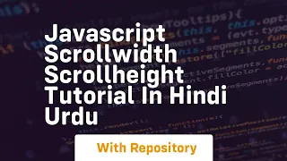 Javascript scrollwidth scrollheight tutorial in hindi urdu