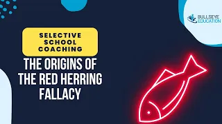 The Origins of the Red Herring Fallacy NSW Selective School Exam Prep