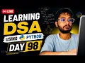 Day 98 DSA Learning Problem Solving Using Python