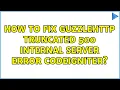 How to fix guzzlehttp truncated 500 internal server error codeigniter
