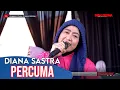 Download Lagu PERCUMA DIANA SASTRA