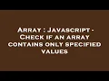 Array Javascript - Check if an array contains only specified values