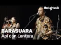 Lagu Barasuara – Api dan Lentera (Live Performance) | BukaMusik